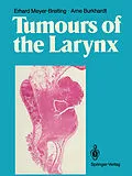 E-Book (pdf) Tumours of the Larynx von Erhard Meyer-Breiting, Arne. Burkhardt