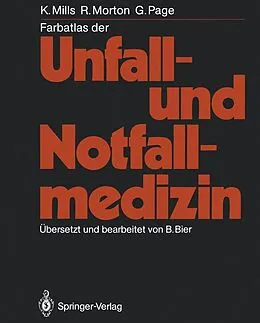E-Book (pdf) Farbatlas der Unfall- und Notfallmedizin von Kenneth Mills, Richard Morton, Graham Page
