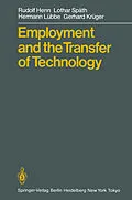 E-Book (pdf) Employment and the Transfer of Technology von Rudolf Henn, Lothar Späth, Hermann Lübbe