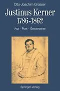 E-Book (pdf) Justinus Kerner 17861862 von Otto-Joachim Grüsser