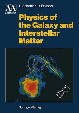 E-Book (pdf) Physics of the Galaxy and Interstellar Matter von Helmut Scheffler, Hans Elsässer