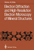 E-Book (pdf) Electron Diffraction and High-Resolution Electron Microscopy of Mineral Structures von Victor A. Drits