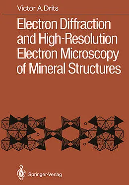E-Book (pdf) Electron Diffraction and High-Resolution Electron Microscopy of Mineral Structures von Victor A. Drits