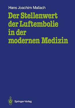 E-Book (pdf) Der Stellenwert der Luftembolie in der modernen Medizin von Hans Joachim Mallach