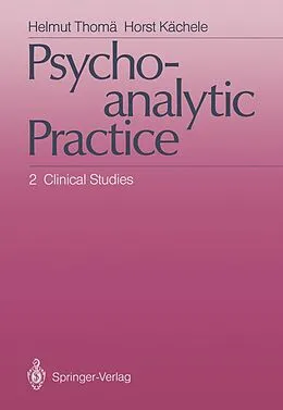 E-Book (pdf) Psychoanalytic Practice von Helmut Thomä, Horst Kächele