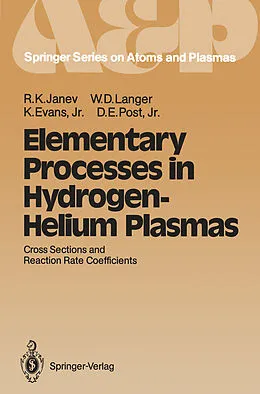 E-Book (pdf) Elementary Processes in Hydrogen-Helium Plasmas von Ratko K. Janev, William D. Langer, Kenneth Jr. Evans