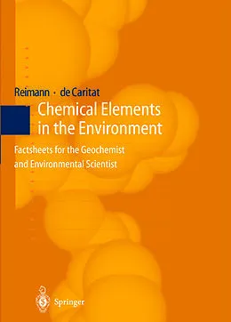 E-Book (pdf) Chemical Elements in the Environment von Clemens Reimann, Patrice De Caritat