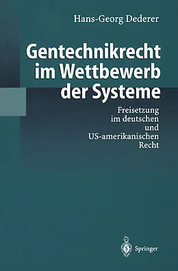 E-Book (pdf) Gentechnikrecht im Wettbewerb der Systeme von Hans-Georg Dederer