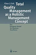 E-Book (pdf) Total Quality Management as a Holistic Management Concept von Klaus J. Zink