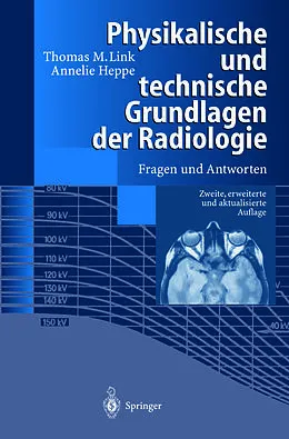 E-Book (pdf) Physikalische und technische Grundlagen der Radiologie von Thomas M. Link, Annelie Heppe