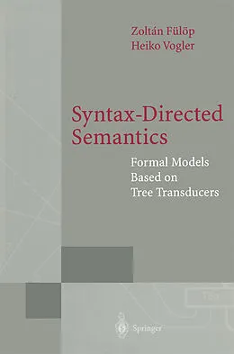 E-Book (pdf) Syntax-Directed Semantics von Zoltan Fülöp, Heiko Vogler