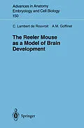 E-Book (pdf) The Reeler Mouse as a Model of Brain Development von Catherine Lambert De Rouvroit, Andre M. Goffinet