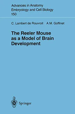 E-Book (pdf) The Reeler Mouse as a Model of Brain Development von Catherine Lambert De Rouvroit, Andre M. Goffinet