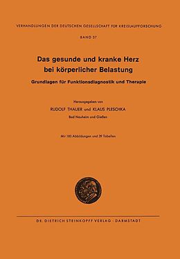 E-Book (pdf) Das Gesunde und Kranke Herz bei körperlicher Belastung von Rudolf Thauer, Klaus Pleschka