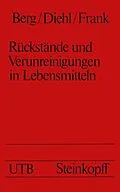 E-Book (pdf) Rückstände und Verunreinigungen in Lebensmitteln von H.W. Berg, J.F. Diehl, H. Frank