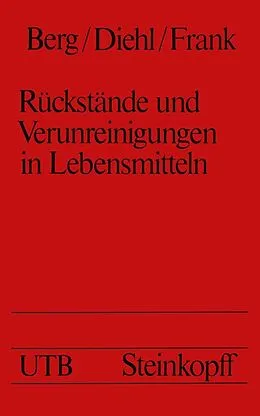 E-Book (pdf) Rückstände und Verunreinigungen in Lebensmitteln von H.W. Berg, J.F. Diehl, H. Frank