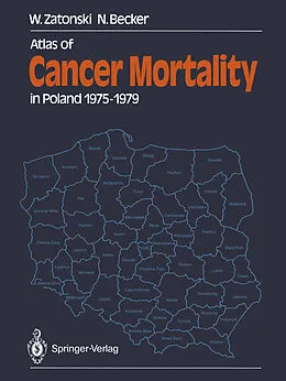 E-Book (pdf) Atlas of Cancer Mortality in Poland 1975-1979 von Witold Zatonski, Nikolaus Becker