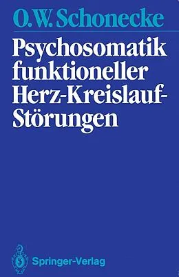E-Book (pdf) Psychosomatik funktioneller Herz-Kreislauf-Störungen von Othmar W. Schonecke
