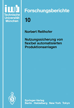 E-Book (pdf) Nutzungssicherung von flexibel automatisierten Produktionsanlagen von Norbert Reithofer