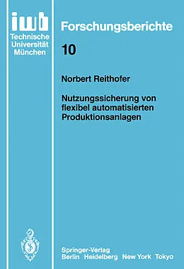 E-Book (pdf) Nutzungssicherung von flexibel automatisierten Produktionsanlagen von Norbert Reithofer