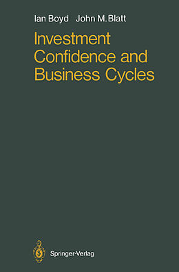 Kartonierter Einband Investment Confidence and Business Cycles von John M. Blatt, Ian Boyd