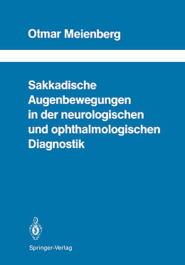 Kartonierter Einband Sakkadische Augenbewegungen in der neurologischen und ophthalmologischen Diagnostik von Otmar Meienberg