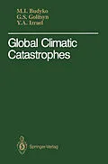 E-Book (pdf) Global Climatic Catastrophes von Michael I. Budyko, Georgi S. Golitsyn, Yuri A. Izrael