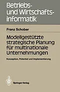 E-Book (pdf) Modellgestützte strategische Planung für multinationale Unternehmungen von Franz Schober