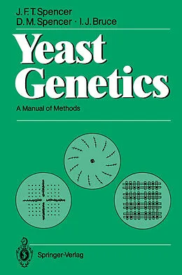 E-Book (pdf) Yeast Genetics von John F. T. Spencer, Dorothy M. Spencer, I. J. Bruce