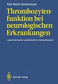 E-Book (pdf) Thrombozytenfunktion bei neurologischen Erkrankungen von Karl-Heinz Grotemeyer