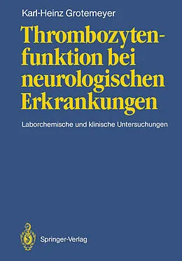 E-Book (pdf) Thrombozytenfunktion bei neurologischen Erkrankungen von Karl-Heinz Grotemeyer