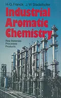 E-Book (pdf) Industrial Aromatic Chemistry von Heinz-Gerhard Franck, Jürgen W. Stadelhofer