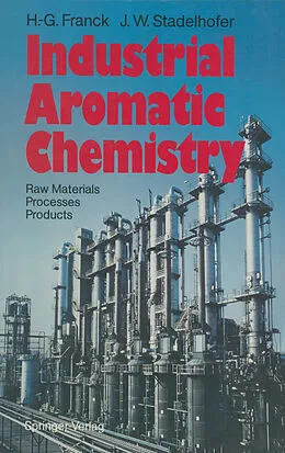 E-Book (pdf) Industrial Aromatic Chemistry von Heinz-Gerhard Franck, Jürgen W. Stadelhofer