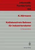 E-Book (pdf) Kollisionsfreie Bahnen für Industrieroboter von Klaus Hörmann