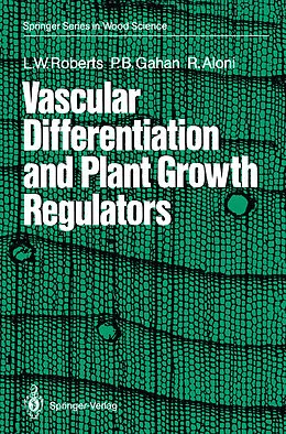 E-Book (pdf) Vascular Differentiation and Plant Growth Regulators von Lorin W. Roberts, Peter B. Gahan, Roni Aloni