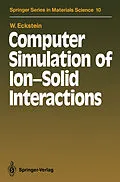 E-Book (pdf) Computer Simulation of Ion-Solid Interactions von Wolfgang Eckstein