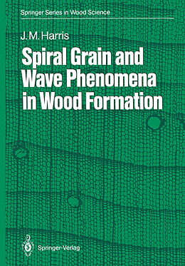 Couverture cartonnée Spiral Grain and Wave Phenomena in Wood Formation de John M. Harris