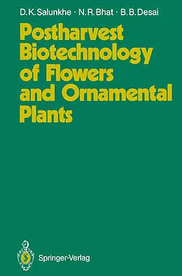 E-Book (pdf) Postharvest Biotechnology of Flowers and Ornamental Plants von Dattajirao K. Salunkhe, Narayana R. Bhat, Babasaheb B. Desai