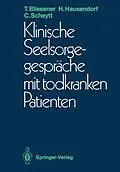 E-Book (pdf) Klinische Seelsorgegespräche mit todkranken Patienten von Thomas Bliesener, Heiko Hausendorf, Christoph Scheytt