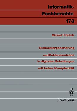 E-Book (pdf) Testmustergenerierung und Fehlersimulation in digitalen Schaltungen mit hoher Komplexität von Michael H. Schulz
