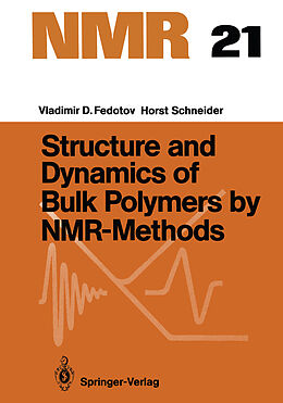Couverture cartonnée Structure and Dynamics of Bulk Polymers by NMR-Methods de Horst Schneider, Vladimir D. Fedotov