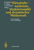 E-Book (pdf) Wirtschaftswachstum, Strukturwandel und dynamischer Wettbewerb von 