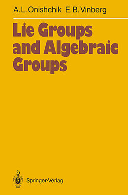 Kartonierter Einband Lie Groups and Algebraic Groups von Arkadij L. Onishchik, Ernest B. Vinberg