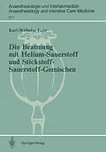 E-Book (pdf) Die Beatmung mit Helium-Sauerstoff und Stickstoff-Sauerstoff-Gemischen von Karl-Wilhelm Fritz