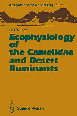 Kartonierter Einband Ecophysiology of the Camelidae and Desert Ruminants von Richard T. Wilson