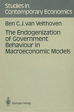 eBook (pdf) The Endogenization of Government Behaviour in Macroeconomic Models de Bern C. J. Van Velthoven
