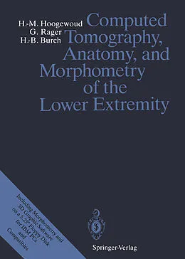 E-Book (pdf) Computed Tomography, Anatomy, and Morphometry of the Lower Extremity von Henri-Marcel Hoogewoud, Günter Rager, Hans-Beat Burch