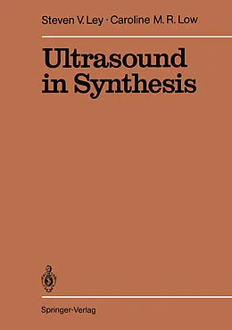 E-Book (pdf) Ultrasound in Synthesis von Steven V. Ley, Caroline M. R. Low
