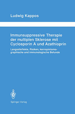 Kartonierter Einband Immunsuppressive Therapie der multiplen Sklerose mit Cyclosporin A und Azathioprin von Ludwig Kappos