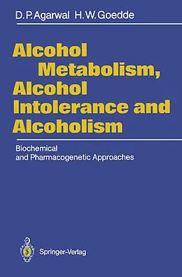 E-Book (pdf) Alcohol Metabolism, Alcohol Intolerance, and Alcoholism von Dharam P. Agarwal, H. Werner Goedde
